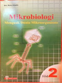 Mikrobiologi : Menguak Dunia Mikroorganisme Jil.2