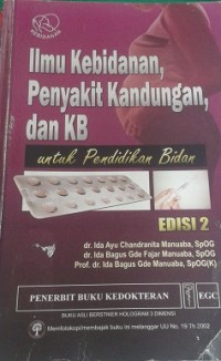 Ilmu Kebidanan, Penyakit Kandungan, dan KB : Untuk Pendidikan Bidan