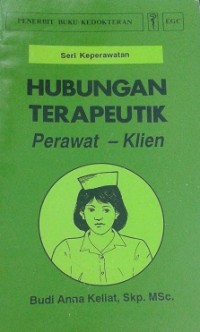 Hubungan Terapeutik : Perawat-Klien