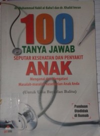 100 Tanya Jawab Seputar Kesehatan dan Penyakit Anak