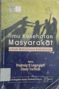 Ilmu Kesehatan Masyarakat; Untuk Mahasiswa Kebidanan