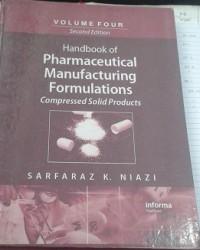 Handbook of Pharmaceutical Manufacturing Formulations : Compressed Solid Products Vol. 4