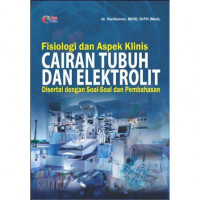 Fisiologi dan Aspek Klinis Cairan Tubuh dan Elektrolit