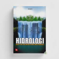 Hidrologi : Dasar Teori dan Contoh Aplikasi Model Hidrologi