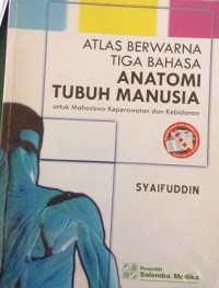 Atlas Berwarna Tiga Bahasa : Anatomi Tubuh Manusia