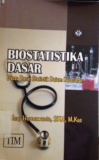 Biostatistika Dasar: Dasar-dasar Statistik dalam Kesehatan