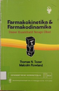 Farmakokinetika & Farmakodinamika : Dasar Kuantitatif Terapi Obat