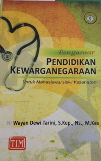 Pengantar Pendidikan Kewarganegaraan untuk Mahasiswa/siswi Kesehatan