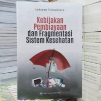 Image of Kebijakan Pembiayaan dan Fragmentasi Sistem Kesehatan